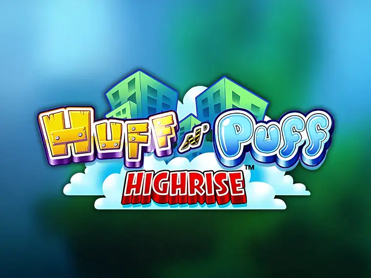 Huff N' Puff Highrise